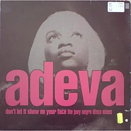 Adeva - Don't Let It Show On Your Face (The Joey Negro Disco Mixes)