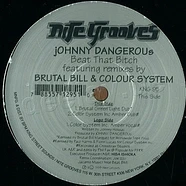 Johnny Dangerous - Beat That Bitch (Featuring Remixes By Brutal Bill & Colour System)