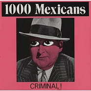 1000 Mexicans - Criminal! (Remix)