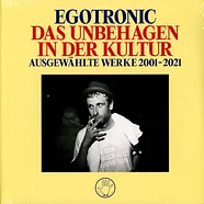 Egotronic - Das Unbehagen In Der Kultur - Ausgewählte Werke 2001-2021