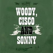 Woody Guthrie - My Dusty Road Woody, Cisco And Sonny