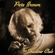 Pete Brown - Shadow Club Colored Vinyl Edition