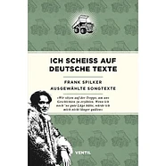 Frank Spilker - Ich Scheiß Auf Deutsche Texte - Ausgewählte Songtexte