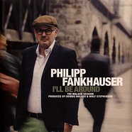 Philipp Fankhauser - I'll Be Around