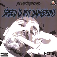 DJ Mastersound - Speed Is Not Dangerous