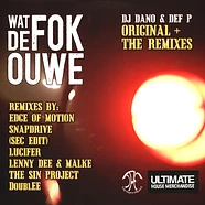 DJ Dano - Wat De Fok Ouwe - Original + The Remixes