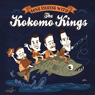 The Kokomo Kings - Gone Fishing With The Kokomo Kings Limited Edition