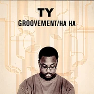 Ty - Groovement / Ha Ha