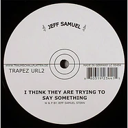 Jeff Samuel - I Think They Are Trying To Say Something