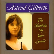 Astrud Gilberto - The Shadow Of Your Smile