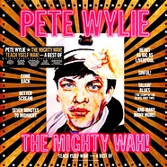 Pete Wylie & The Mighty Wah! - Teach Yself Wah! - The Best Of