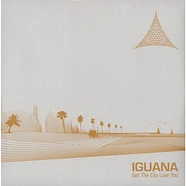 Iguana - Get The City Love You