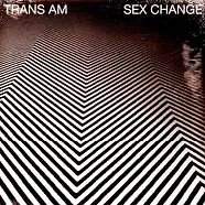 Trans Am - Sex Change