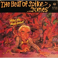 Spike Jones And His City Slickers - The Best Of Spike Jones