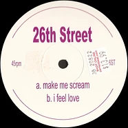 26th Street - Make Me Scream / I Feel Love