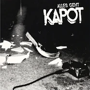 Kapot - Alles Geht Kapot