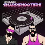 Destruct & DJ Zole - Sharpshooters