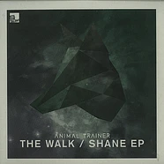 Animal Trainer - The Walk / Shane EP