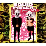Squid Pisser - Vaporize A Tadpole Deluxe Edition