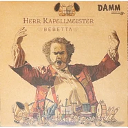 Bebetta - Herr Kapellmeister