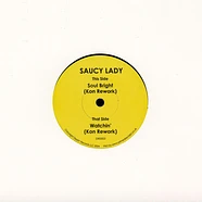 Saucy Lady - Soul Bright (Kon Rework) / Watchin' (Kon Rework)