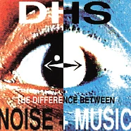 DHS - The Difference Between Noise & Music