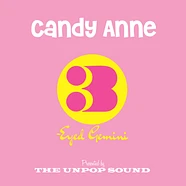 Unpop Sound - Candy Anne / Three-Eyed Gemini