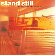 Stand Still - In A Moment's Notice