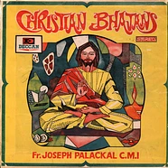 Fr. Joseph Palackal C.M.I. - Christian Bhajans