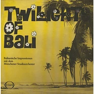 Münchener Studioorchester - Twilights Of Bali