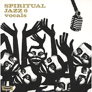 Spiritual Jazz - Volume 6: Vocals