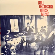 Bell Orchestre - House Music