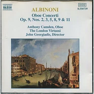 Tomaso Albinoni – Anthony Camden, The London Virtuosi, John Georgiadis - Oboe Concerti Vol. 1 Op. 9, Nos. 2, 3, 5, 8, 9 & 11