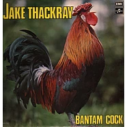 Jake Thackray - Bantam Cock