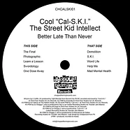 Cool "Cal-S.K.I" The Street Kid Intellect - Better Late Than Never