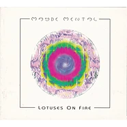 Maybe Mental - Lotuses On Fire