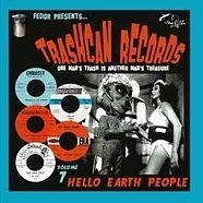 V.A. - Trashcan Records 07: Hello Earth People