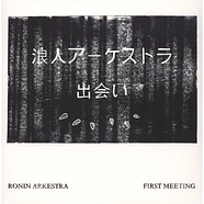 Ronin Arkestra - First Meeting