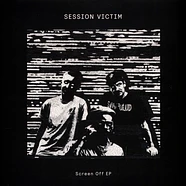 Session Victim - Screen Off EP