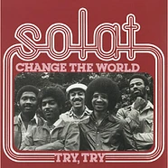 Solat - Change The World / Try, Try