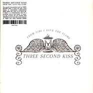 Three Second Kiss - From Fire I Save The Flame White Vinyl Edition