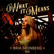 Bria Skonberg - What It Means Black Vinyl Edition