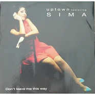 Uptown Featuring Sima - Don't Leave Me This Way