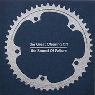 The Great Clearing Off / The Sound Of Failure - The Great Clearing Off / The Sound Of Failure