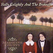 Holly & The Brokeoffs Golightly - Medicine County