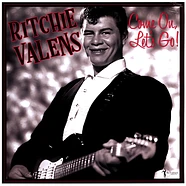 Ritchie Valens - Come On, Let's Go!: The Singles & More