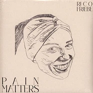 Rico Friebe - Pain Matters