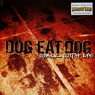 Dog Eat Dog - Walk With Me Orange Vinyl Edition