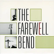 The Farewell Bend - The Farewell Bend