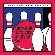 V.A. - Compassion Crew Presents Compassion Cuts Sins & Dollar Bins